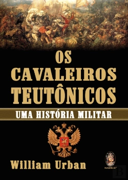 Bertrand.pt - Os Cavaleiros Teutônicos