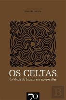 Os Celtas - Da Idade do Bronze aos Nossos Dias