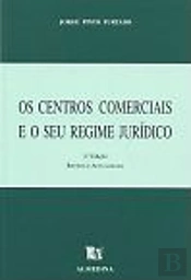 Os Centros Comerciais e o seu Regime Jurídico