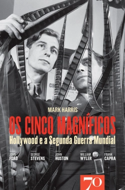 Bertrand.pt - Os Cinco Magníficos - Hollywood E A Segunda Guerra Mundial