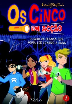 Bertrand.pt - Os Cinco - O Caso da Planta que Podia Ter Comido a Casa