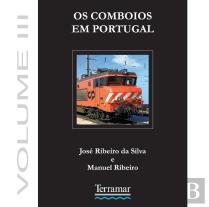 Os Comboios em Portugal - Volume III