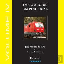 Os Comboios em Portugal - Volume IV