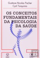 Os Conceitos Fundamentais da Psicologia da Saúde