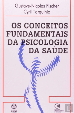 Bertrand.pt - Os Conceitos Fundamentais da Psicologia da Saúde