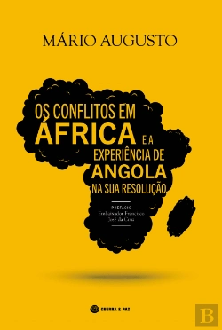 Bertrand.pt - Os Conflitos em África e a Experiência de Angola na Sua Resolução