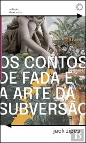 Os Contos de Fada e a Arte da Subversão