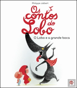 Bertrand.pt - Os Contos do Lobo - O Lobo e a Grande Boca