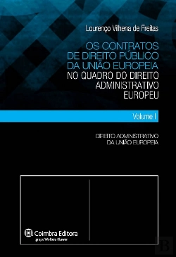 Bertrand.pt - Os Contratos de Direito Público da União Europeia no Quadro do Direito Administrativo Europeu - Volume I
