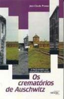 Os Crematórios de Auschwitz
