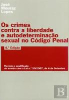 Os Crimes contra a Liberdade e Autodeterminação Sexual no Código Penal
