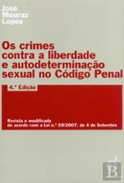 Os Crimes contra a Liberdade e Autodeterminação Sexual no Código Penal