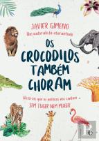 Os Crocodilos Também Choram