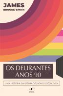 Os Delirantes Anos 90