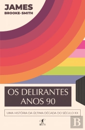 Os Delirantes Anos 90