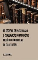 Os Desafios da Preservação e Conservação do Património Histórico-Documental da Guiné-Bissau