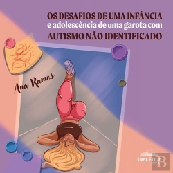 Bertrand.pt - Os Desafios De Uma Infância E Adolescência De Uma Garota Com Autismo Não Identificado