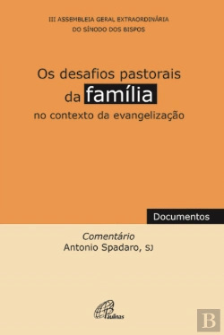 Bertrand.pt - Os Desafios Pastorais da Família no Contexto da Evangelização