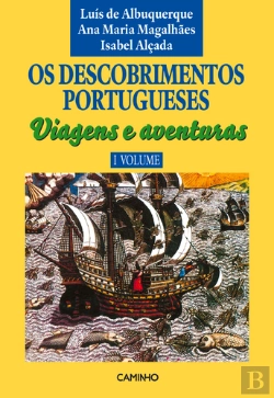 Bertrand.pt - Os Descobrimentos Portugueses. Viagens e Aventuras - I Volume