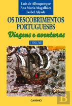 Os Descobrimentos Portugueses. Viagens e Aventuras - I Volume