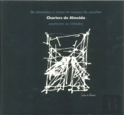 Os Desenhos E Riscos No Espaço Do Escultor Charters De Almeida Poetizam As Cidades