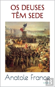 Os Deuses Têm Sede - Anatole France