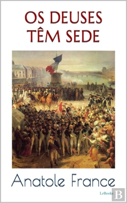 Bertrand.pt - Os Deuses Têm Sede - Anatole France