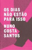 Os Dias Não Estão Para Isso