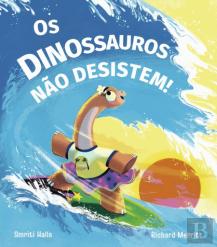 Os Dinossauros não Desistem!