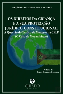 Bertrand.pt - Os Direitos da Criança e a sua Protecção Jurídico-Constitucional