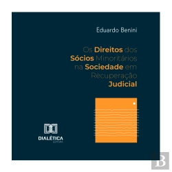 Bertrand.pt - Os Direitos Dos Sócios Minoritários Na Sociedade Em Recuperação Judicial