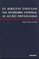 Os Direitos Especiais nas Sociedades Anónimas: as Acções Privilegiadas