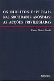 Os Direitos Especiais nas Sociedades Anónimas: as Acções Privilegiadas