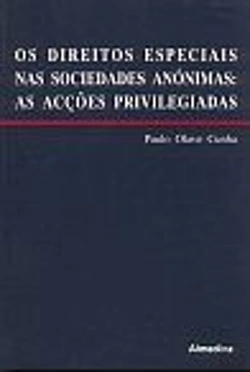 Bertrand.pt - Os Direitos Especiais nas Sociedades Anónimas: as Acções Privilegiadas