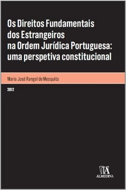 Bertrand.pt - Os Direitos Fundamentais dos Estrangeiros na Ordem Jurídica Portuguesa