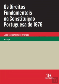 Bertrand.pt - Os Direitos Fundamentais na Constituição Portuguesa de 1976