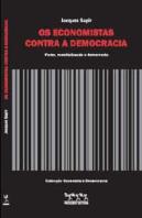 Os Economistas Contra a Democracia