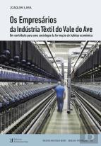 Os Empresários da Indústria Têxtil do Vale do Ave