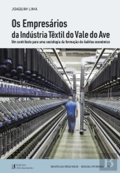 Os Empresários da Indústria Têxtil do Vale do Ave