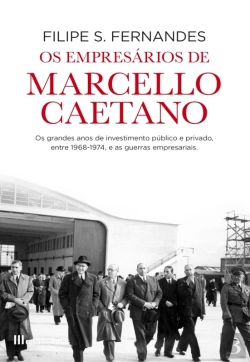 Bertrand.pt - Os Empresários De Marcello Caetano