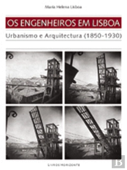Bertrand.pt - Os Engenheiros em Lisboa - Urbanismo e Arquitectura (1850-1930)