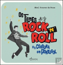 Bertrand.pt - Os Filmes Rock'n'Roll e a Censura em Portugal