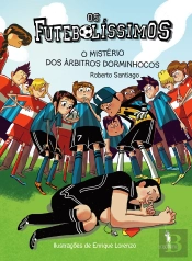 Os Futebolíssimos 1: O Mistério Dos Árbitos Dorminhocos