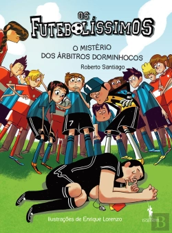 Bertrand.pt - Os Futebolíssimos 1: O Mistério Dos Árbitos Dorminhocos