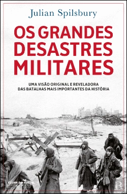 Bertrand.pt - Os Grandes Desastres Militares