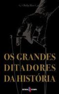 Os Grandes Ditadores da História