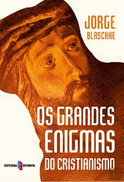 Bertrand.pt - Os Grandes Enigmas do Cristianismo