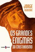 Os Grandes Enigmas do Cristianismo