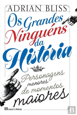 Bertrand.pt - Os Grandes Ninguéns Da História