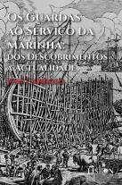 Os Guardas ao Serviço da Marinha - Dos Descobrimentos à Actualidade